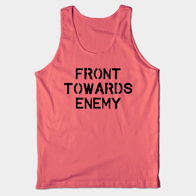 Front Towards Enemy Tank Top by BadAsh Designs